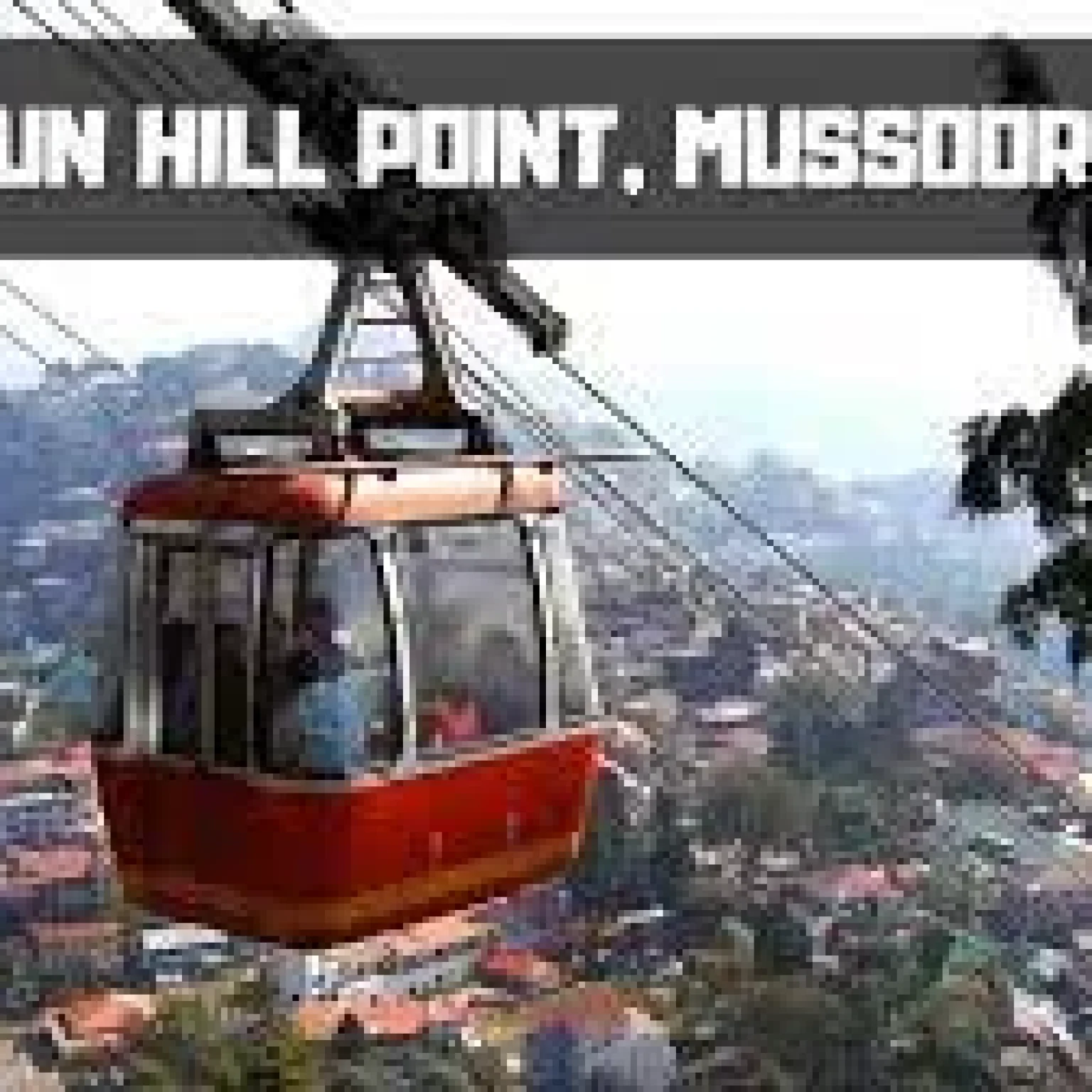 gun-hill-trrolley-rope-way-mussoorie-Uttarakhand